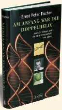 AM ANFANG WAR DIE DOPPELHELIX