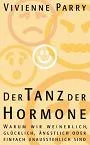 DER TANZ DER HORMONE