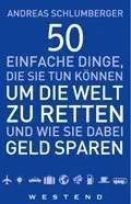 50 EINFACHE DINGE, DIE SIE TUN KÖNNEN, UM DIE WELT ZU RETTEN UND WIE SIE DABEI GELD
SPAREN