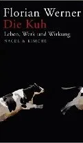 DIE KUH - LEBEN, WERK UND WIRKUNG
