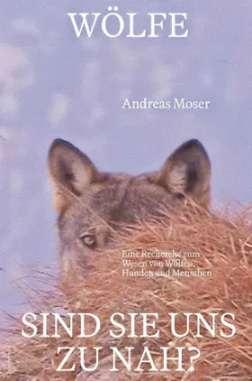 Ein neuer Blick auf Wölfe und Menschen
