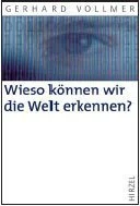 WIESO KÖNNEN WIR DIE WELT ERKENNEN?