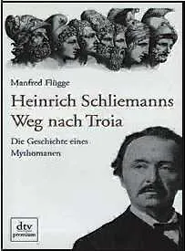 Heinrich Schliemanns Weg nach Troia