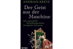 Cover Der Geist aus der Maschine von Adrian Kreye