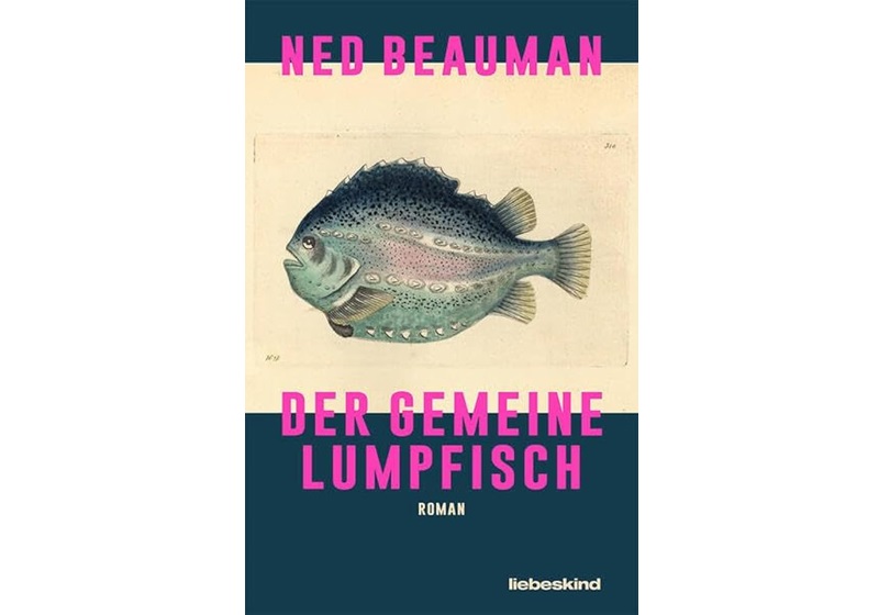 Cover Der gemeine Lumpfisch von Ned Beauman