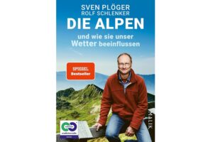 Cover DIE ALPEN UND WIE SIE UNSER WETTER BEEINFLUSSEN von Cover Sven Plöger und Rolf Schlenker