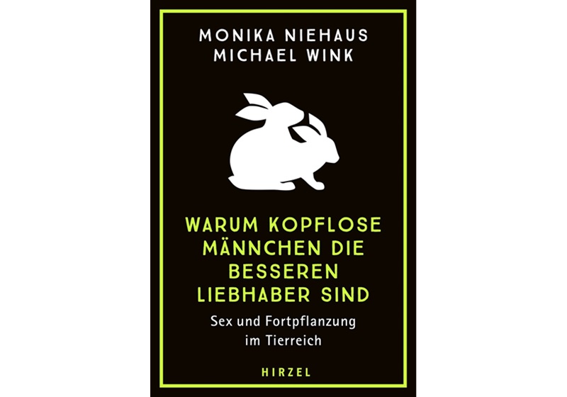 Cover Warum kopflose Männchen die besseren Liebhaber sind von Monika Niehaus und Michael Wink