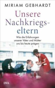 Unsere_Nachkriegseltern_von_Miriam_Gebhardt